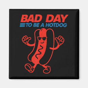 Imán Día divertido malo para ser un hotdog 4 de julio