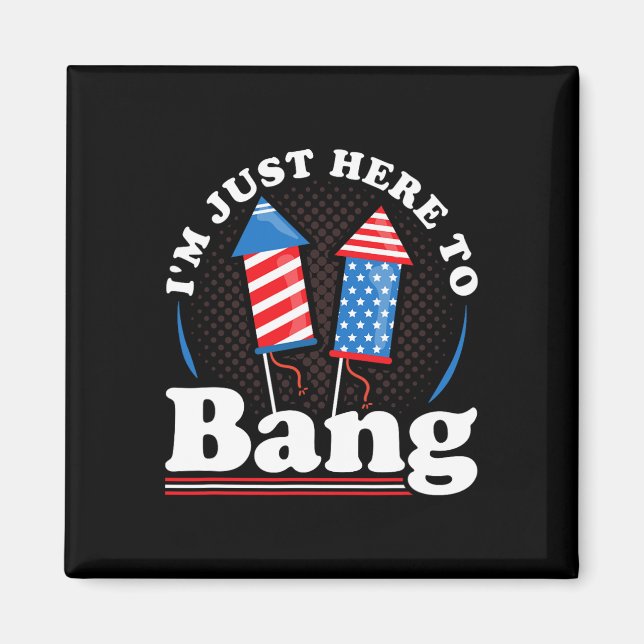 Imán Día que estoy aquí a Bang 4 de julio (Frente)