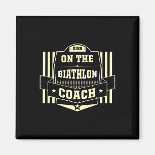 Imán Dibs On The Biathlon Coach Dice Cita De Biatleta