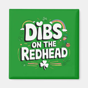 Imán Dibs On The Redhead Funny St Patrick's Day