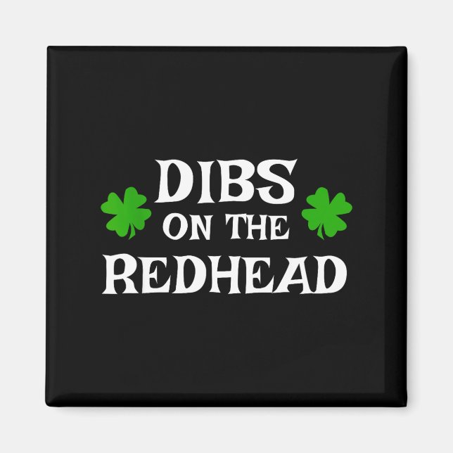 Imán Dibs On The Redhead Funny St Patrick's Day Irish G (Frente)