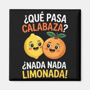 Imán Dicho divertido en español nada nada limonada cítr