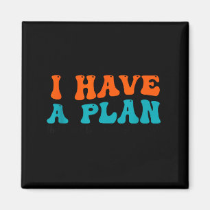 Imán Dicho Divertido Tengo Un Plan (pero No Sé Cuál Es
