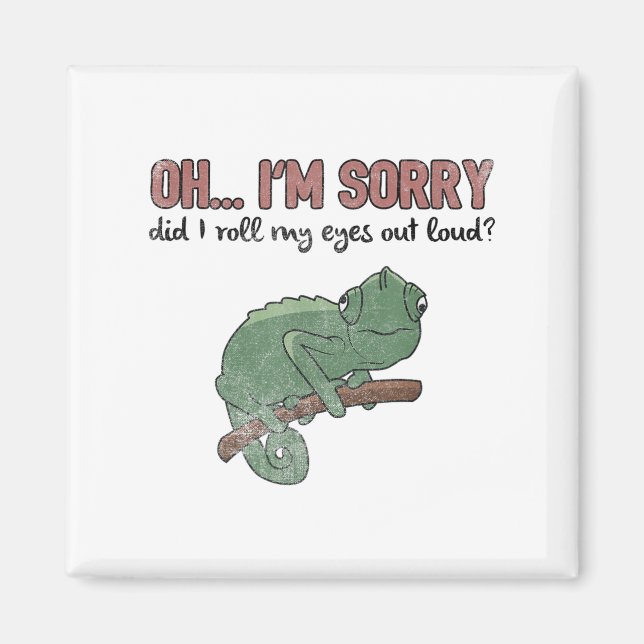 Imán Did I Roll My Eyes Out Loud - Funny Chameleon Quot (Frente)