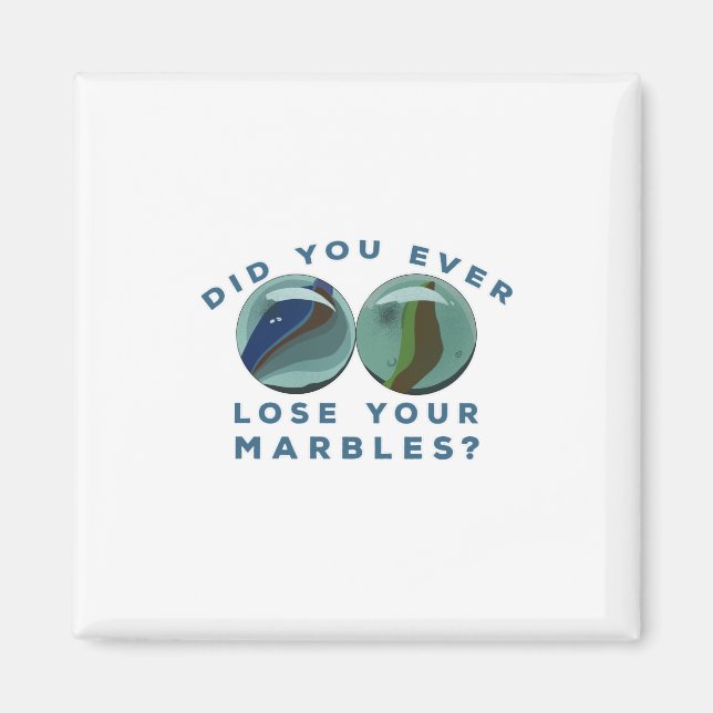 Imán Did You Ever Lose Your Marbles? (Frente)
