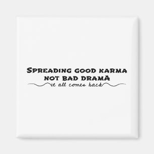 Imán Difundiendo buen Karma, no mal drama
