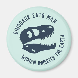 Imán "Dinosaurio come al hombre, la mujer hereda la tie