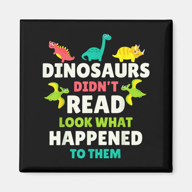 Imán Dinosaurs Didn’t Read Funny Teacher Gift Clroom Hu (Frente)