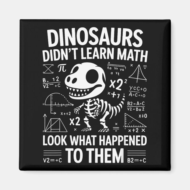 Imán Dinosaurs Didn't Learn Math Funny Math Teacher Stu (Frente)