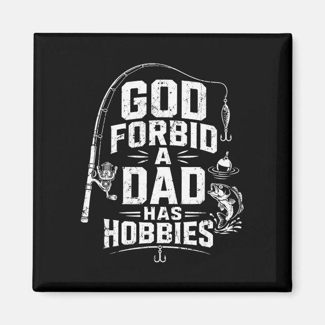 Imán Dios no quiera que un padre tenga aficiones divert (Frente)