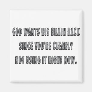 Imán Dios quiere su parte posterior del cerebro…
