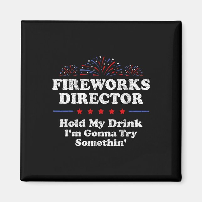 Imán Director de fuegos artificiales aguanta mi bebida  (Frente)