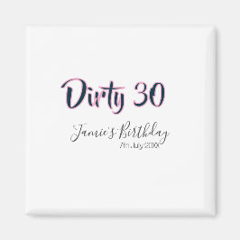 Imán Dirty 30 happy birthday name date pink gray callig