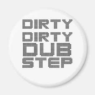 Imán Dirty Dirty Dubstep