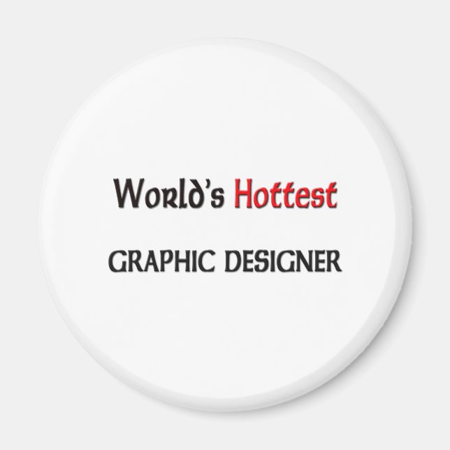 Imán Diseñador gráfico de Worlds Hottest (Frente)