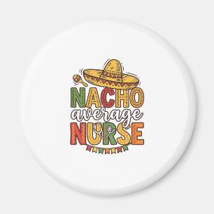 Imán Diseño de camiseta Nacho Average Nurse Cinco De Ma