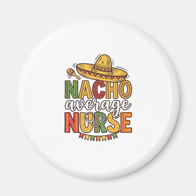 Imán Diseño de camiseta Nacho Average Nurse Cinco De Ma (Frente)