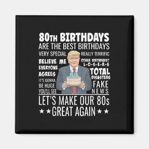 Imán Diseño de cumpleaños 80 - Funny cita de Trump Cump