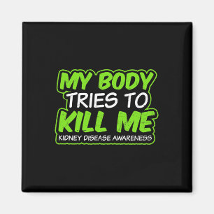 Imán Diseño de Enfermedad Mi Cuerpo Trata De Matarme Re
