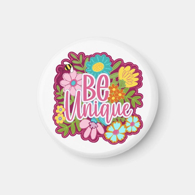 Imán diseño de flor motivacional Be Unique (Frente)