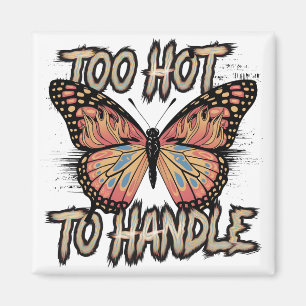 Imán Diseño de mariposa Too Hot to Handle: audaz y ardi