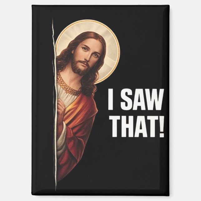 Imán Diseño de meme cristiano divertido de Jesús "Lo vi (Anverso)