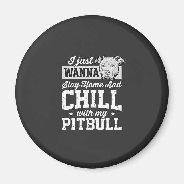 Imán Diseño de Pitbull Quédate en Casa y Relájate (Frente)