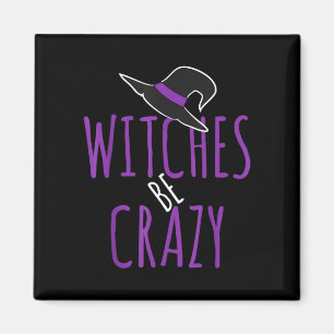 Imán diseño de sombrero de bruja - las brujas están loc