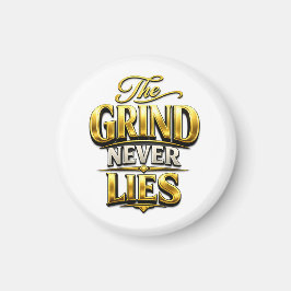 Imán Diseño Motivacional de Oro The Grind Never Lies