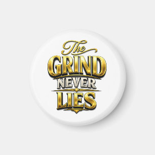 Imán Diseño Motivacional de Oro The Grind Never Lies