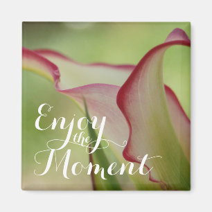 Imán "Disfruten del momento" Calla Lily
