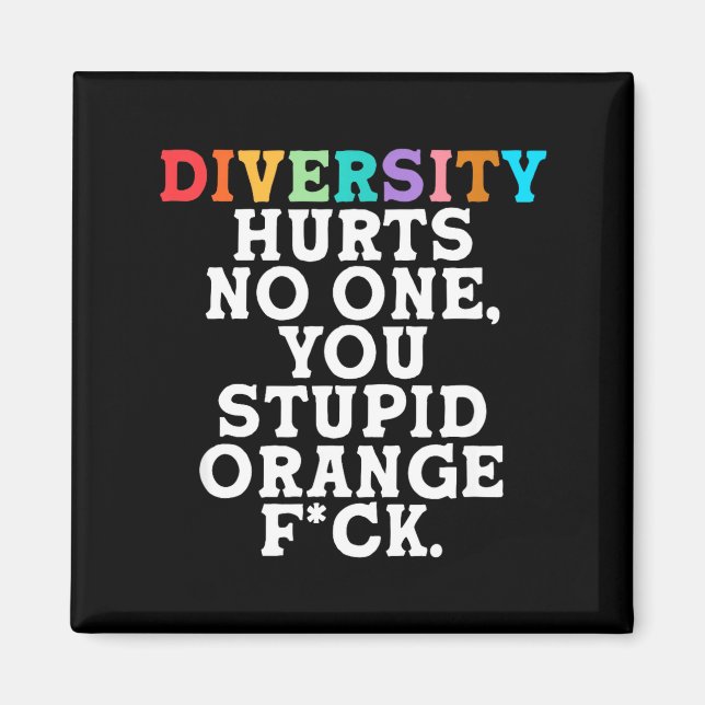 Imán Diversity Hurts You Stud Orange Fck Funny Slogan  (Frente)