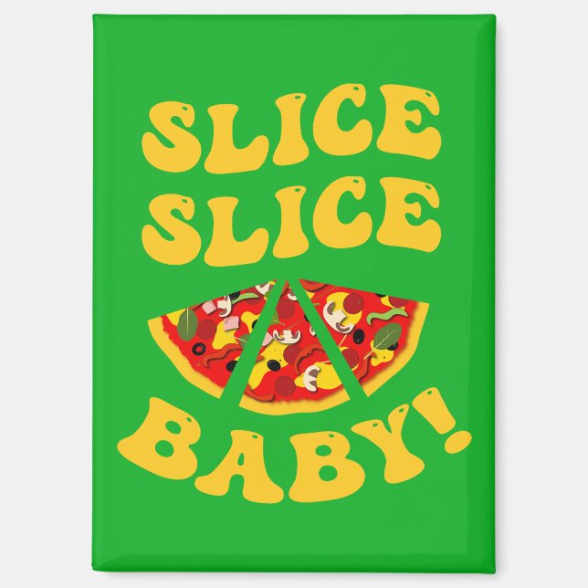 Imán Divertida pizza diciendo | Slice Slice Baby (Anverso)
