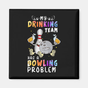 Imán Divertido Bowling Dice Que Mi Equipo De Bebidas Ti