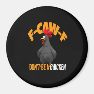Imán Divertido F-Caw-F No es un pollo F-Caw-F Gallo