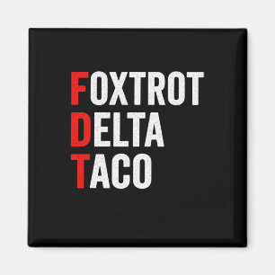 Imán Divertido Foxtrot Delta Taco Trump Siempre se Acob