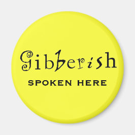 Imán Divertido Gibberish Spoken Here Fridge Magnet