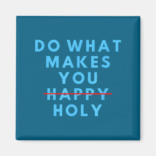 Imán Divertido Haz Lo Que Te Hace Santo Feliz Decir Hum