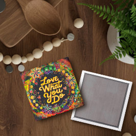 Imán Divertido Inspirando El Amor Floral Lo Que Haces I