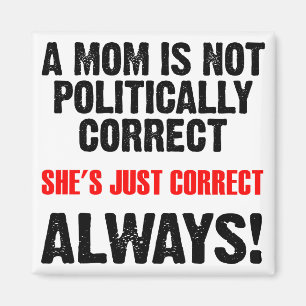 Imán Divertido Mamá Políticamente Correcta Siempre