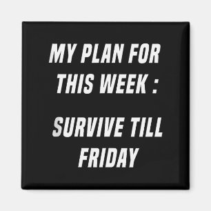 Imán Divertido Mi Plan Para Esta Semana_ Sobrevivir Has