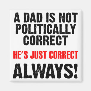 Imán Divertido Papá Políticamente Correcto Siempre