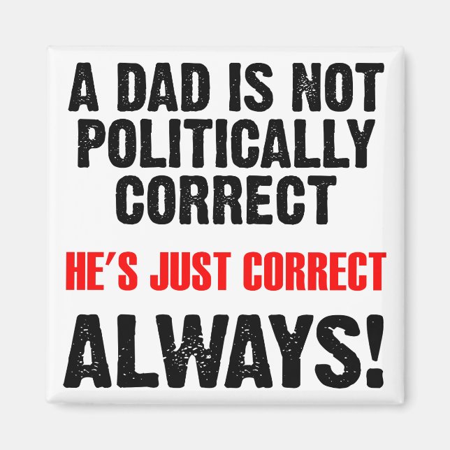 Imán Divertido Papá Políticamente Correcto Siempre (Frente)