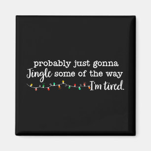 Imán Divertido Probablemente Solo Voy a Jingle Parte de