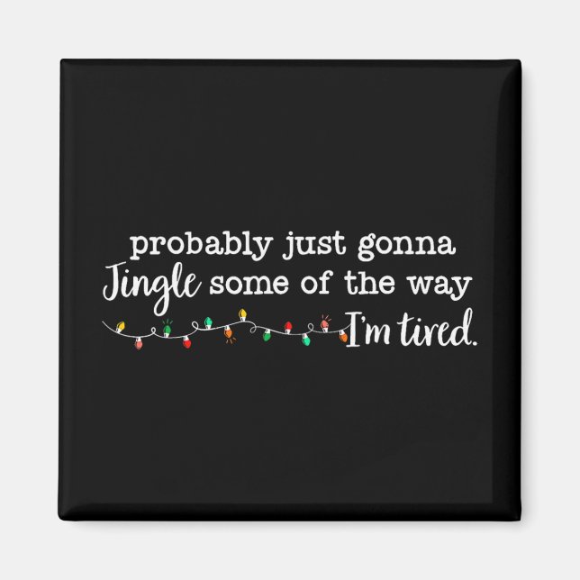 Imán Divertido Probablemente Solo Voy a Jingle Parte de (Frente)