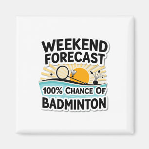 Imán Divertido Pronóstico De Fin De Semana De Badminton
