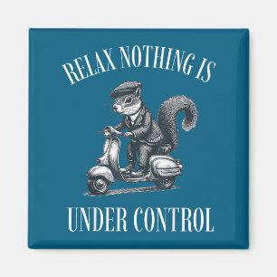 Imán Divertido Relajarse Nada Está Bajo Control Scooter