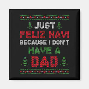 Imán Divertido solo Feliz Navi porque no tengo un padre