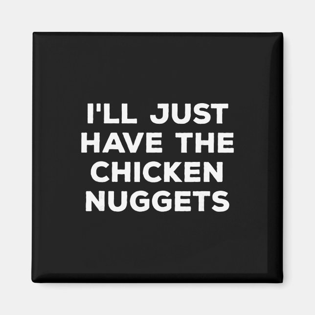 Imán Divertido, solo tomaré los nuggets de pollo  (Frente)