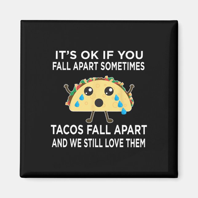 Imán Divertido Taco Meme Los Tacos Se Desmoronan Y Toda (Frente)